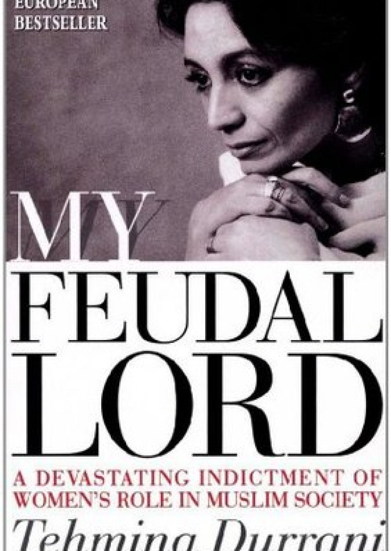 My Feudal Lord: A Devastating Indictment Of Women's Role In Muslim Society