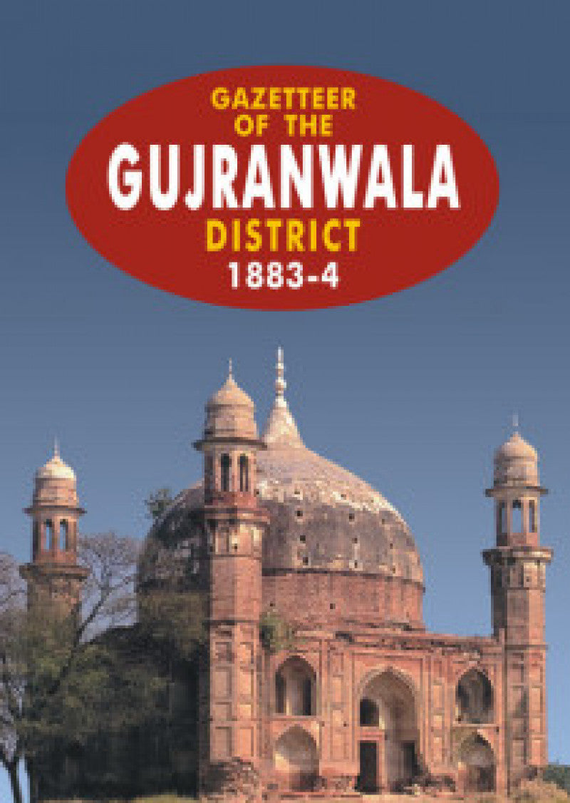 Gazetteer Of The Gujranwala Distt.1883-4
