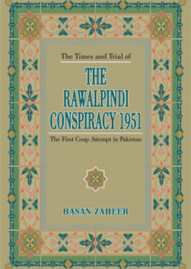 Times & Trial Of The Rawalpindi Conspiracy 1951