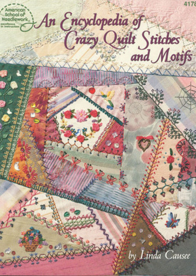 An Encyclopedia Of Crazy Quilt Stitches And Motifs