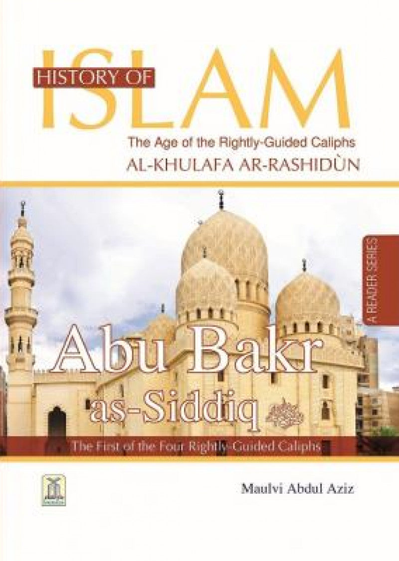 History of Islam: Abu Bakr as-Siddiq (R.A)
