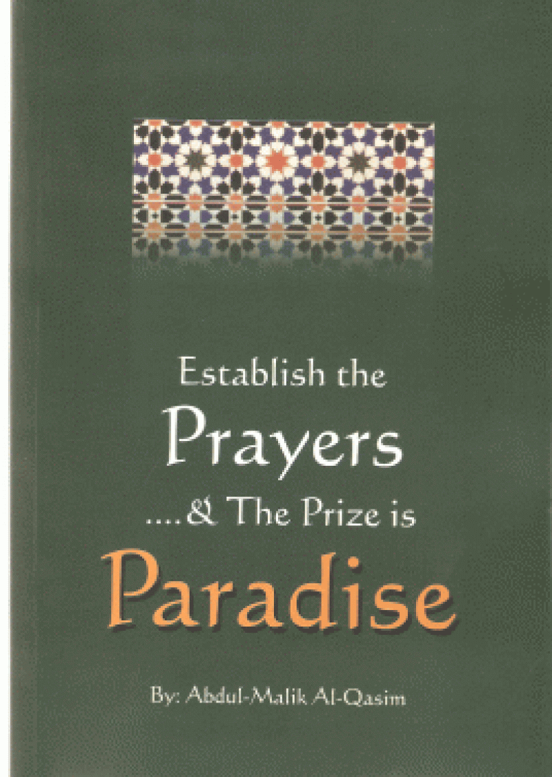 Establish the Prayers and the Prize is Paradise