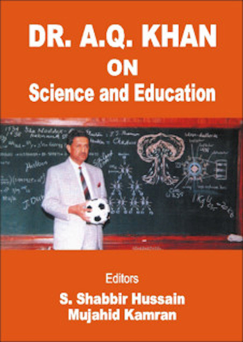 Dr. A. Q. Khan On Science And Education