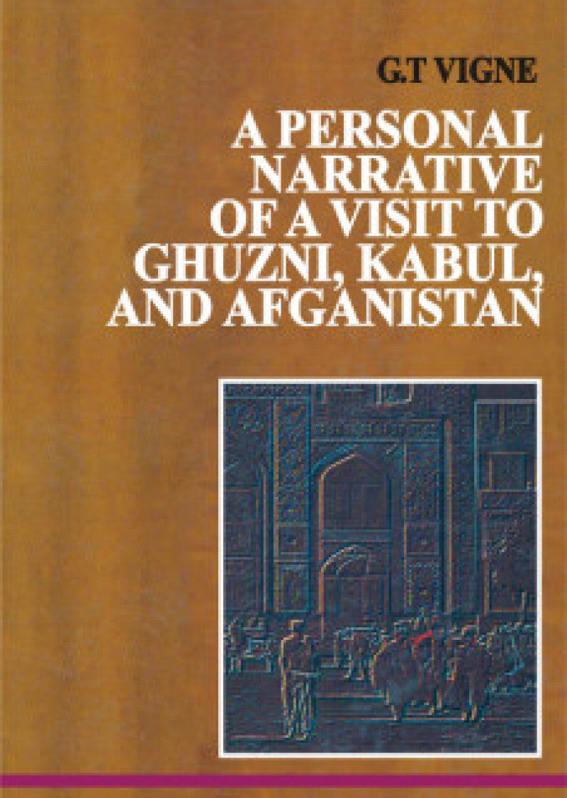 Narative Of A Visit To Ghuzni Kabul, Afghanistan