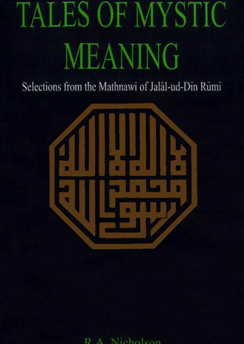 Tales of Mystic Meaning: Selections From The Mathnawi of Jala-ud-Din Rumi