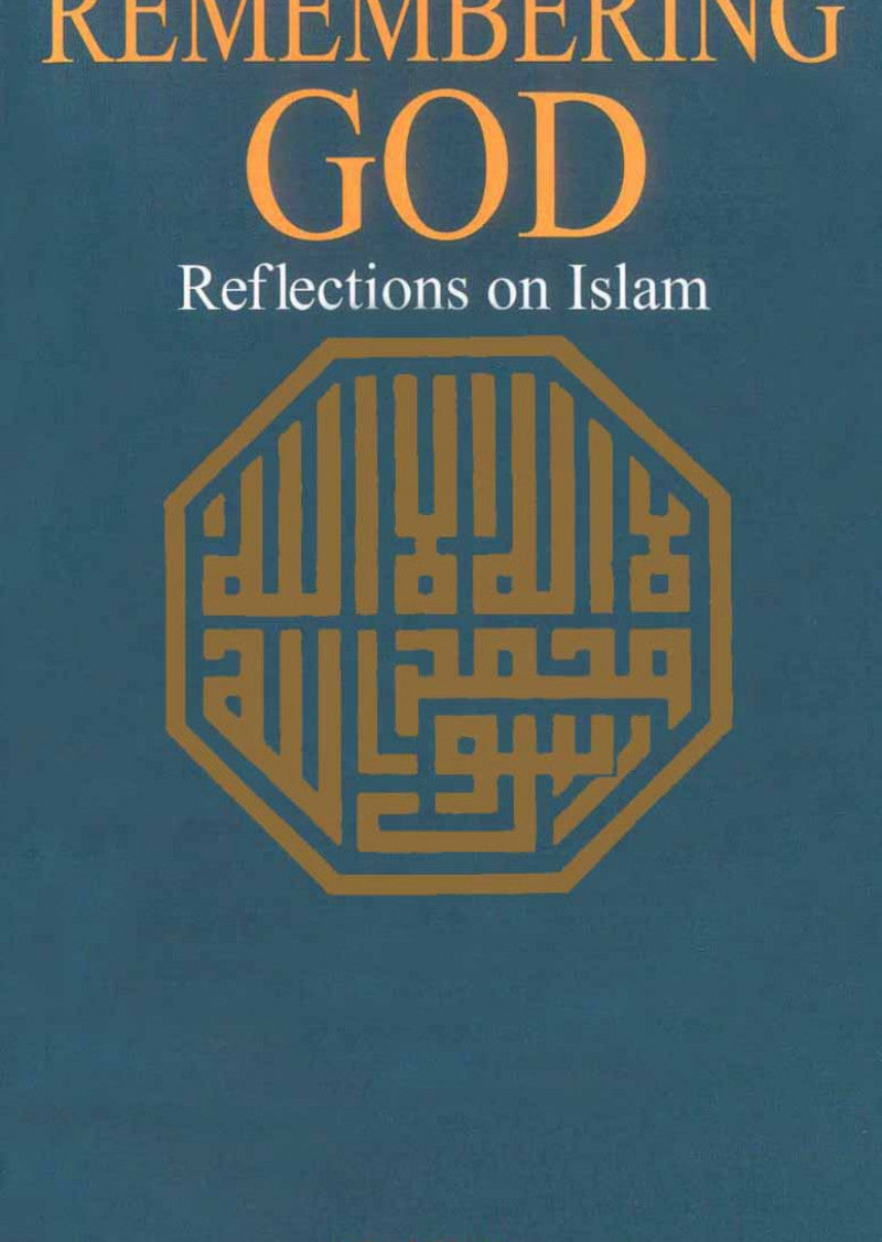 Remembering God: Reflections On Islam