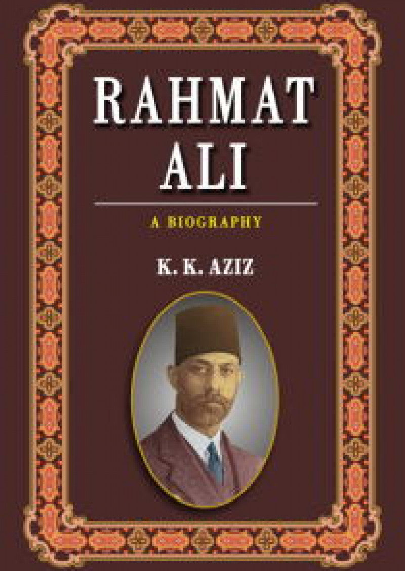 Rahmat Ali: A Biography