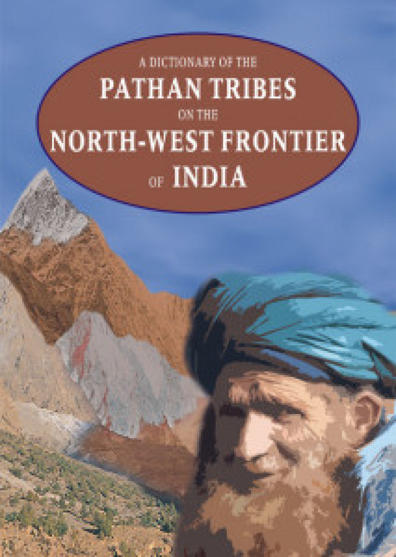 A Dictionary of the Pathan Tribes on The North-West Frontier of India